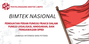 PENGUATAN PERAN FUNGSU FRAKSI DALAM FUNGSI LEGALISASI, ANGGARAN, DAN PENGAWASAN DPRD