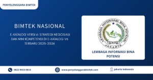 E-KATALOG VERSI 6: STRATEGI NEGOSIASI DAN MINI KOMPETENSI DI E-KATALOG V6 TERBARU 2025-2026